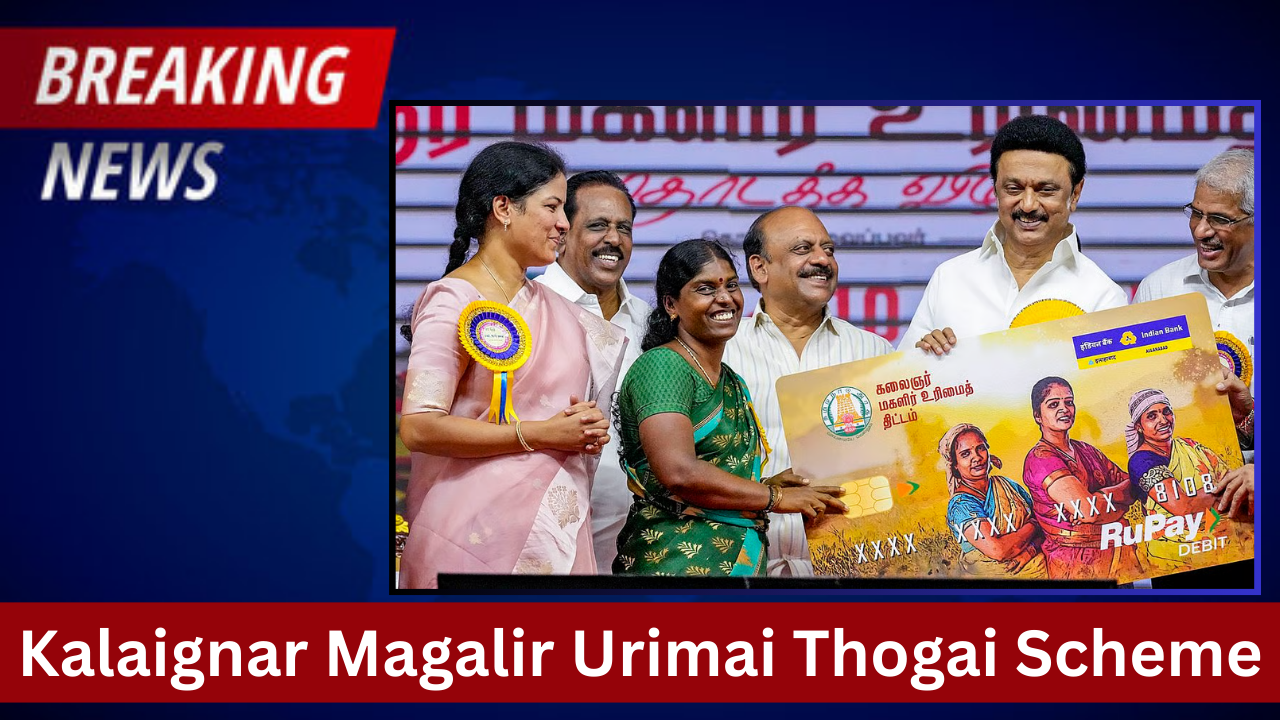 Kalaignar Magalir Urimai Thogai Scheme